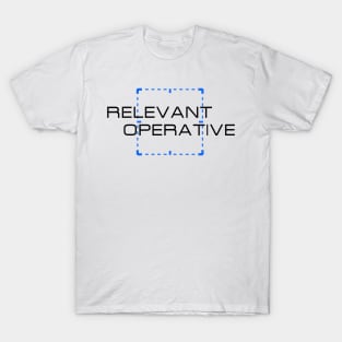 Relevant Operative T-Shirt